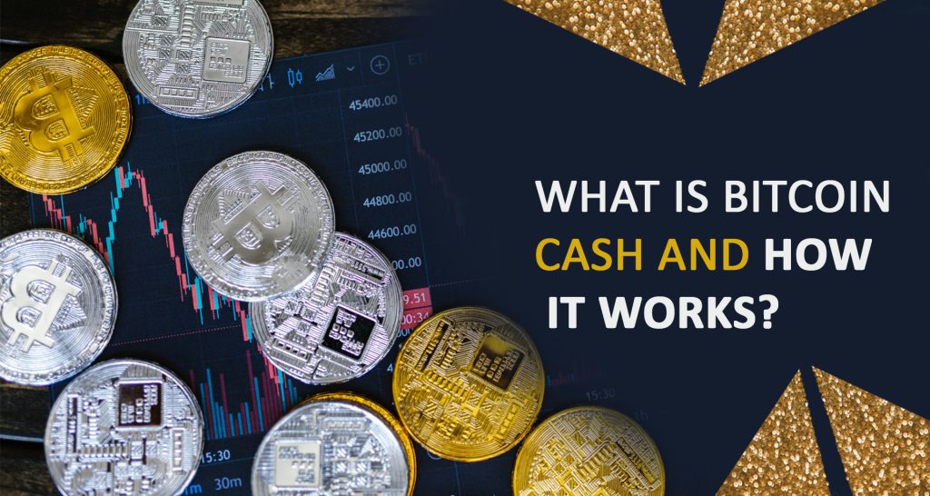 What is Bitcoin Cash and how it works